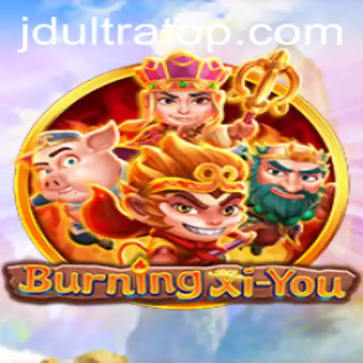 Exploring the World of BurningXiYou: The Adventure Awaits