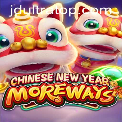 Explore the Exciting World of CHINESENEWYEARMOREWAYS: A Unique Game Experience with JDultra