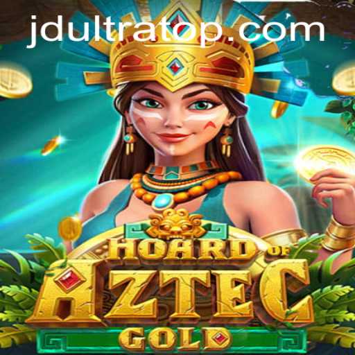 HoardofAztecgold: Uncover the Riches in JDultra's Latest Gaming Adventure